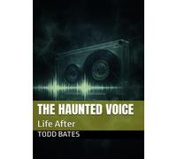 The Haunted Voice - Life After - Bates, Todd - Todd Bates - ebook (ePub) - Livre