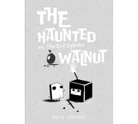 The Haunted Walnut Vs. The Evil Spirits
