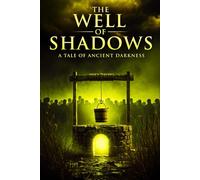 The Haunted Well of the Village: What Lies Beneath Never Stays Silent