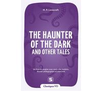 The Haunter of the Dark and Other Tales Avec termes clés traduits, dossier pédagogique et exercices - Howard Phillips Lovecraft - Studyrama Eds - broché - Méthode de langue