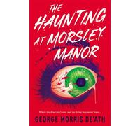 The Haunting at Morsley Manor - George Morris DeAth - Rising Action - ebook (ePub) - Livre