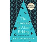 The Haunting of Alma Fielding: SHORTLISTED FOR THE BAILLIE GIFFORD PRIZE 2020