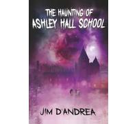 The Haunting of Ashley Hall School