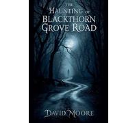 The Haunting of Blackthorn Grove Road