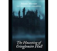 The Haunting of Cringlemire Hall: A Chilling Gothic Ghost Story