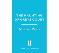 The Haunting of Greys Court - Alison Weir - Review - ebook (ePub) - Livre