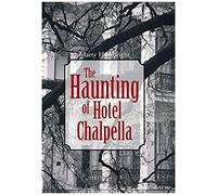 The Haunting Of Hotel Chalpella