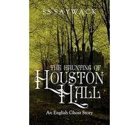 The Haunting of Houston Hall: English Ghost Story