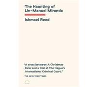 The Haunting of LinManuel Miranda by Ishmael Reed Ishmael Reed (Auteur)