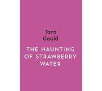 The Haunting Of Strawberry Water