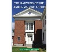 The Haunting of the Anoka Masonic Lodge | June Gossler June Gossler (Auteur)