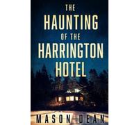 The Haunting of The Harrington Hotel