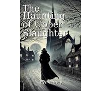 The Haunting of Upper Slaughter