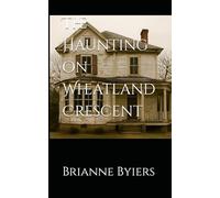 The Haunting on Wheatland Crescent