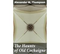 The Haunts of Old Cockaigne
