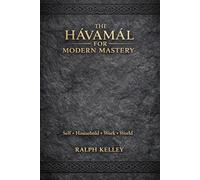 THE HAVAMAL FOR MODERN MASTERY