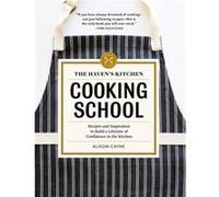 The Havens Kitchen Cooking School by Alison Cayne Alison Cayne (Auteur)