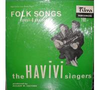 The Havivi Singers / Folk Songs Israeli and American