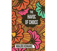 The Havoc of Choice