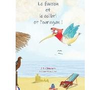 The Hawk And The Hummingbird® And The Hurricane/Le Faucon Et Le Colibri Et L'ouragan !