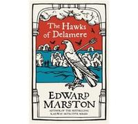 The Hawks of Delamere Edward (Author) Marston (Auteur)