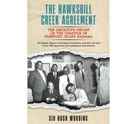 The Hawksbill Creek Agreement: The Definitive Report On The Creation Of Freeport, Grand Bahama.