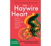 The Haywire Heart The New Science of Cardiovascular Health for Endurance Athletes - Chris Case - VeloPress Books - ebook (ePub) - Livre