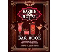 The Hazbin Hotel Bar Book: Drinks and Snacks for Wayward Sinners