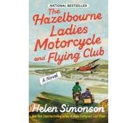The Hazelbourne Ladies Motorcycle and Flying Club: A Novel