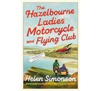 The Hazelbourne Ladies Motorcycle and Flying Club by Helen Simonson Helen Simonson (Auteur)