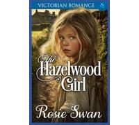 The Hazelwood Girl: Victorian Romance
