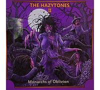 The Hazytones Ii: Monarchs Of Oblivion