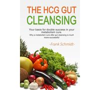 The Hcg Gut Cleansing : Your Basis For Double Success In Your Metabolism Cure. Why A Metabolism Cure After Gut Cleansing Is Much More Successful.