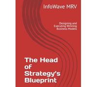 The Head of Strategy’s Blueprint: Designing and Executing Winning Business Models