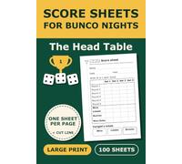 The Head Table Score Sheets: 100 Large-Print Sheets for Bunco Nights, One Per Page with a Cut Line