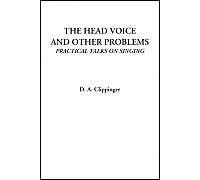 The Head Voice And Other Problems (Practical Talks On Singing)