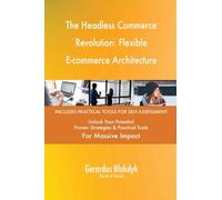 The Headless Commerce Revolution: Flexible E-commerce Architecture