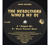 The Headliners - Who's My DJ