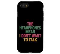 The Headphones Mean I Don't Want to Talk Introverti |- Coque pour iPhone SE (2020) / 7/8