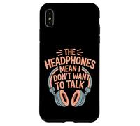 The Headphones Mean I Don't Want to Talk Introverti |- Coque pour iPhone XS Max