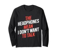 The Headphones Mean I Don't Want to Talk Introverti |- Manche Longue