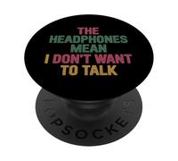 The Headphones Mean I Don't Want to Talk Introverti |- PopSockets PopGrip Adhésif