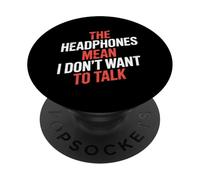 The Headphones Mean I Don't Want to Talk Introverti |- PopSockets PopGrip Adhésif