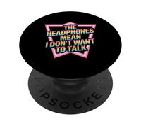 The Headphones Mean I Don't Want to Talk Introverti - PopSockets PopGrip Adhésif