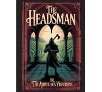 The Headsman; Or, The Abbaye des Vignerons: Annotated