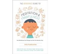 The Headspace Guide to Meditation and Mindfulness | Andy Puddicombe Andy PuddicombeAndy Puddicombe (Auteur)