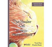 The Healer Cat / Η Γάτα-Θεραπεύτρια: Bilingual English-Gr dition