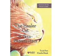 The Healer Cat / Η Γάτα-Θεραπεύτρια: Bilingual English-Greek Edition