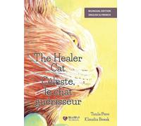 The Healer Cat / Céleste, le chat guérisseur: Bilingual English-French Edition