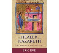 The Healer from Nazareth: Jesus Miracles in Historical Context